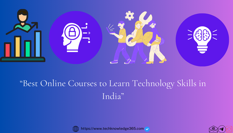 Best Online Courses to Learn Technology Skills in India!